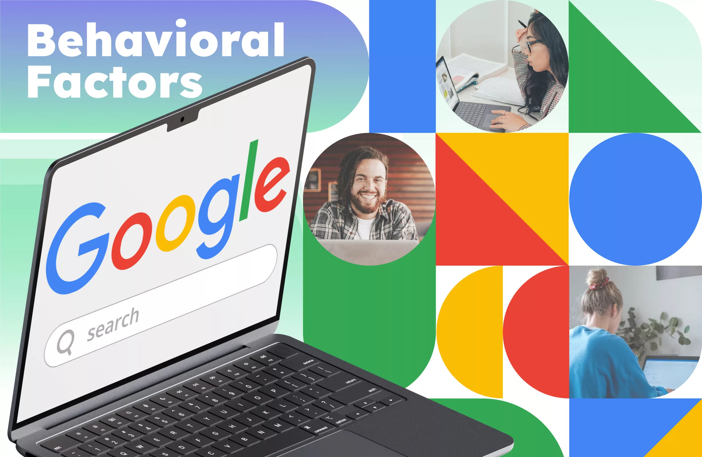 Les facteurs comportementaux de Google