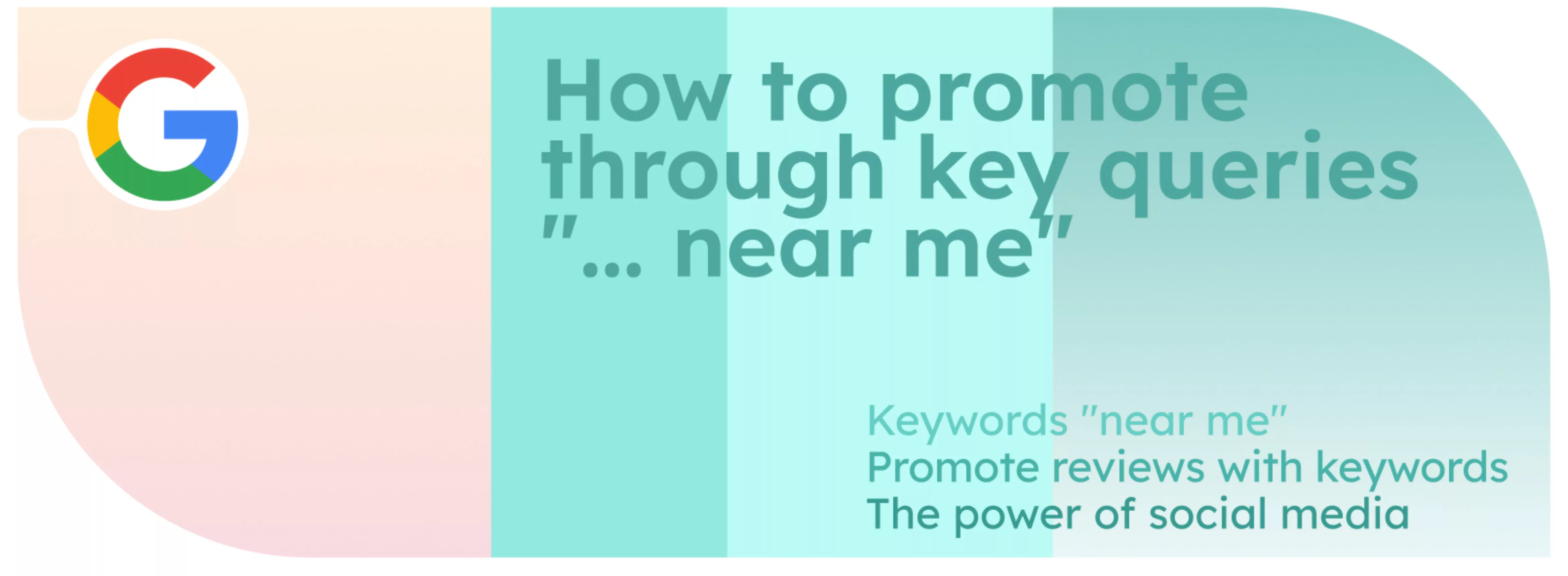 How to promote through key queries “… near me”